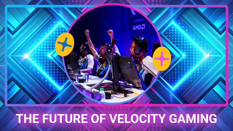 The Future of Velocity Gaming